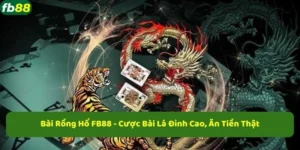 Bài rồng hổ FB88