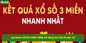 Xổ số 3 miền fb88 với tỷ lệ trả thưởng cao nhất thị trường